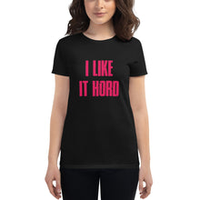 Load image into Gallery viewer, Women's "I Like it HORD" short sleeve t-shirt