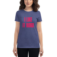 Load image into Gallery viewer, Women's "I Like it HORD" short sleeve t-shirt