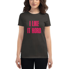 Load image into Gallery viewer, Women's "I Like it HORD" short sleeve t-shirt